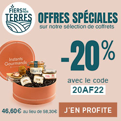 Fiers de nos Terres :  -15% sur tout le site ou – 20% sur une sélection de coffrets